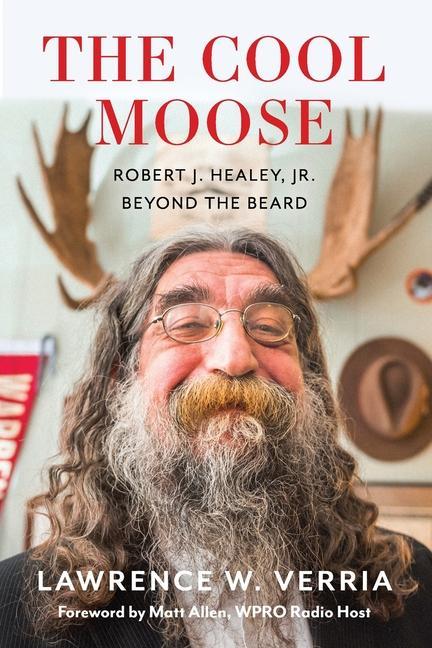 The Cool Moose: Robert J. Healey Jr Beyond the Beard