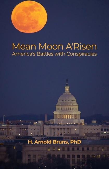 Mean Moon A‘Risen: America‘s Battles with Conspiracies