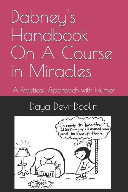 Dabney‘s Handbook On A Course in Miracles: A Practical Approach with Humor