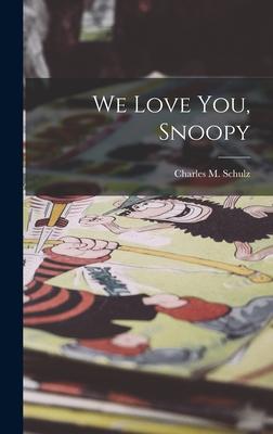 We Love You Snoopy