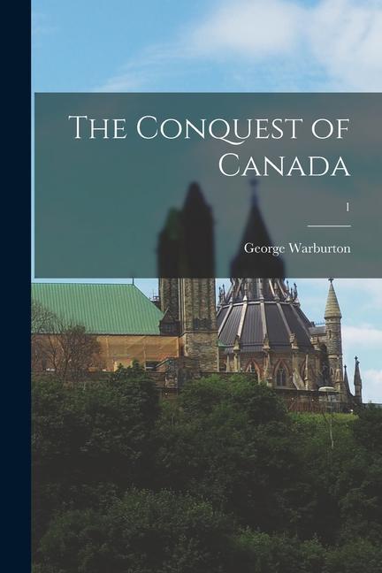 The Conquest of Canada; 1