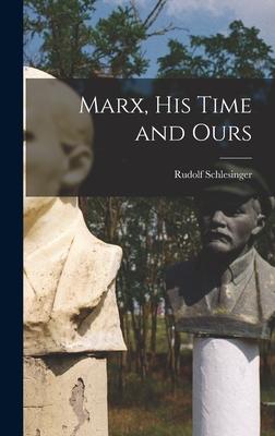 Marx His Time and Ours