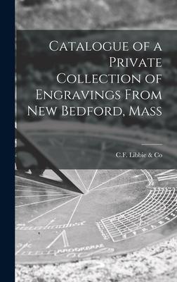 Catalogue of a Private Collection of Engravings From New Bedford Mass