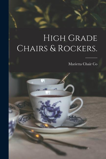 High Grade Chairs & Rockers.