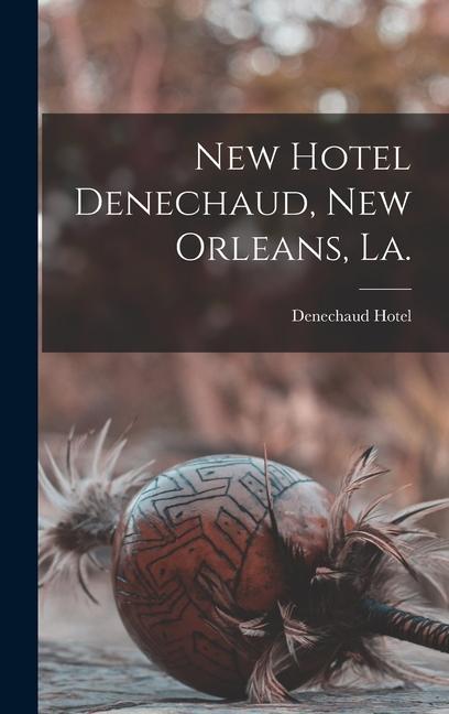 New Hotel Denechaud New Orleans La.