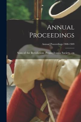 Annual Proceedings; Annual proceedings 1908-1909