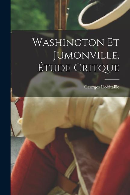 Washington Et Jumonville Étude Critque