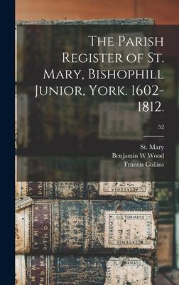 The Parish Register of St. Mary Bishophill Junior York. 1602-1812.; 52