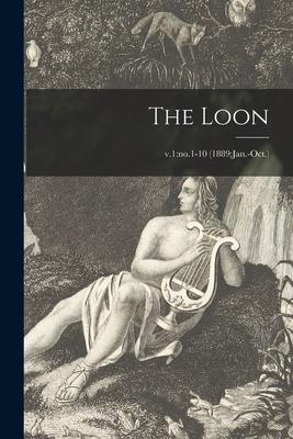 The Loon; v.1: no.1-10 (1889: Jan.-Oct.)
