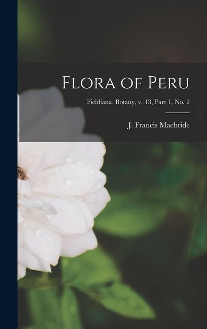 Flora of Peru; Fieldiana. Botany v. 13 part 1 no. 2