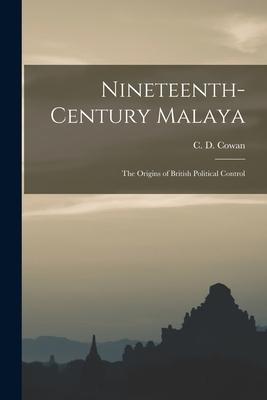 Nineteenth-century Malaya: the Origins of British Political Control