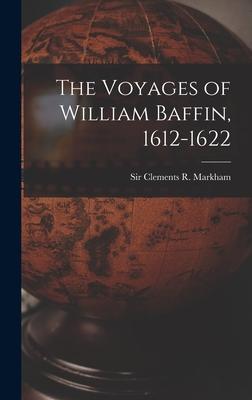 The Voyages of William Baffin 1612-1622 [microform]