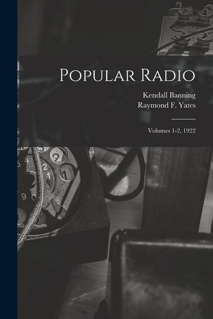 Popular Radio: Volumes 1-2 1922
