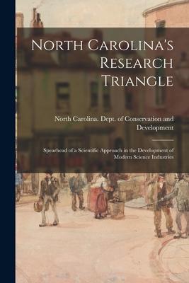 North Carolina‘s Research Triangle: Spearhead of a Scientific Approach in the Development of Modern Science Industries