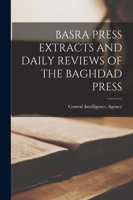 Basra Press Extracts and Daily Reviews of the Baghdad Press