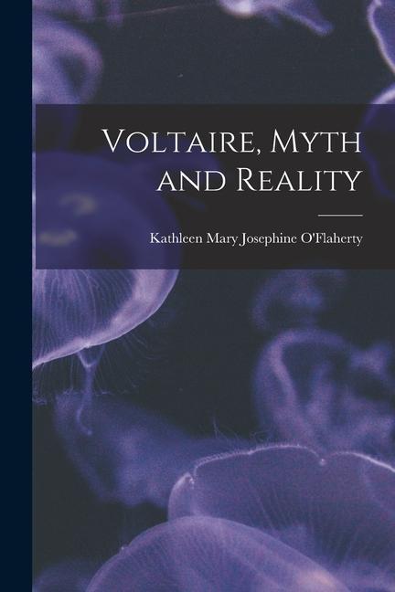Voltaire Myth and Reality