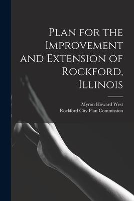 Plan for the Improvement and Extension of Rockford Illinois