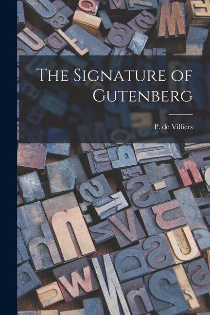The Signature of Gutenberg