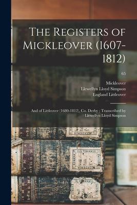 The Registers of Mickleover (1607-1812): and of Littleover (1680-1812) Co. Derby; Transcribed by Llewellyn Lloyd Simpson; 65
