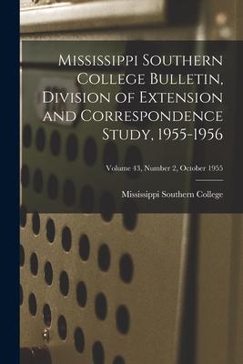 Mississippi Southern College Bulletin Division of Extension and Correspondence Study 1955-1956; Volume 43 Number 2 October 1955