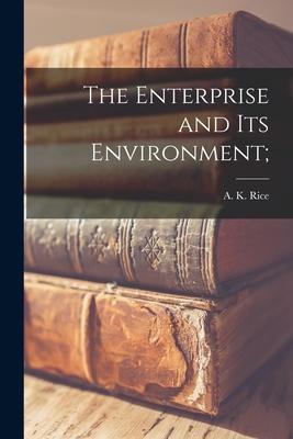 The Enterprise and Its Environment;
