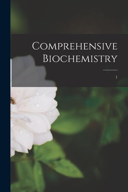 Comprehensive Biochemistry; 1
