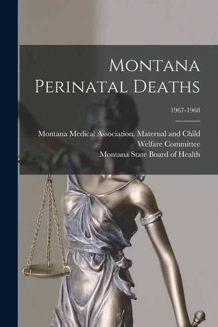 Montana Perinatal Deaths; 1967-1968