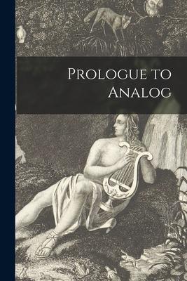 Prologue to Analog