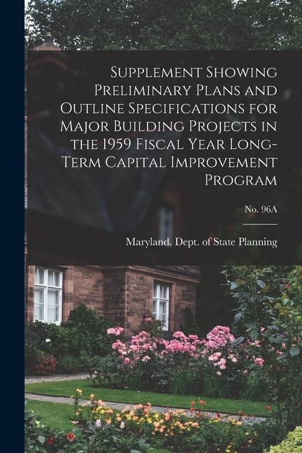 Supplement Showing Preliminary Plans and Outline Specifications for Major Building Projects in the 1959 Fiscal Year Long-term Capital Improvement Prog