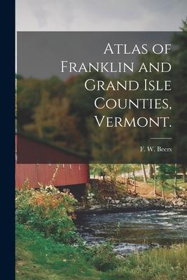 Atlas of Franklin and Grand Isle Counties Vermont.