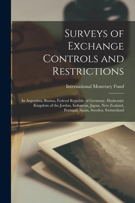 Surveys of Exchange Controls and Restrictions: in Argentina Burma Federal Republic of Germany Hashemite Kingdom of the Jordan Indonesia Japan Ne