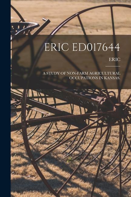 Eric Ed017644: A Study of Non-Farm Agricultural Occupations in Kansas.