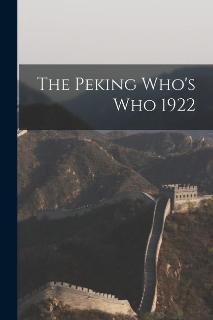 The Peking Who‘s Who 1922