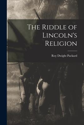 The Riddle of Lincoln‘s Religion