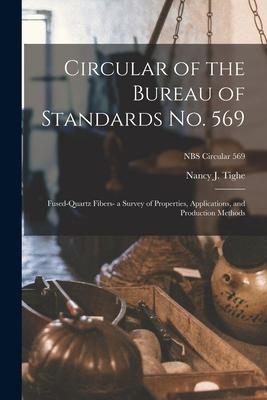 Circular of the Bureau of Standards No. 569: Fused-quartz Fibers- a Survey of Properties Applications and Production Methods; NBS Circular 569