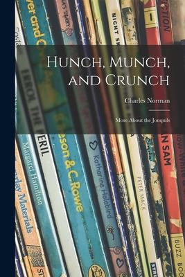Hunch Munch and Crunch; More About the Jonquils