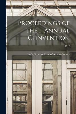Proceedings of the ... Annual Convention; 1912
