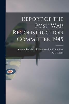 Report of the Post-war Reconstruction Committee 1945