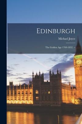 Edinburgh: the Golden Age 1769-1832. --