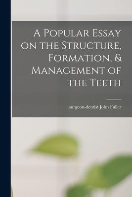 A Popular Essay on the Structure Formation & Management of the Teeth