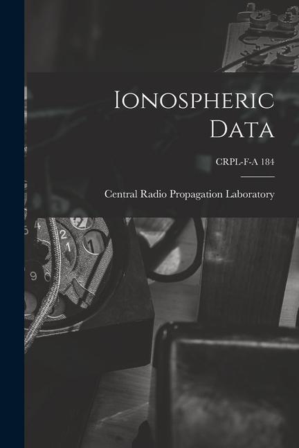Ionospheric Data; CRPL-F-A 184
