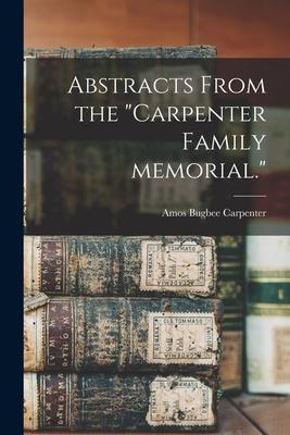 Abstracts From the Carpenter Family Memorial.