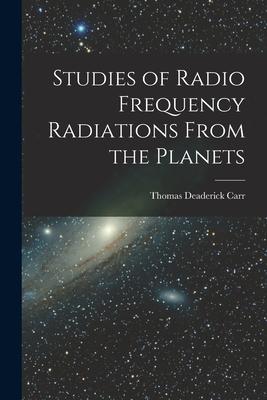 Studies of Radio Frequency Radiations From the Planets