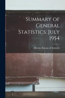 Summary of General Statistics. July 1954