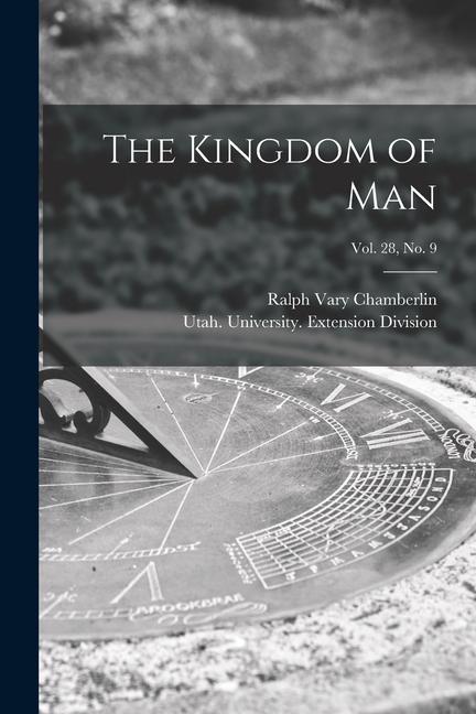 The Kingdom of Man; Vol. 28 No. 9