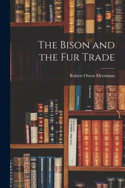 The Bison and the Fur Trade