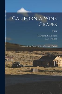 California Wine Grapes: Composition and Quality of Their Musts and Wines; B0794