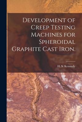 Development of Creep Testing Machines for Spheroidal Graphite Cast Iron.