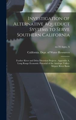 Investigation of Alternative Aqueduct Systems to Serve Southern California: Feather River and Delta Diversion Projects: Appendix A Long Range Economi