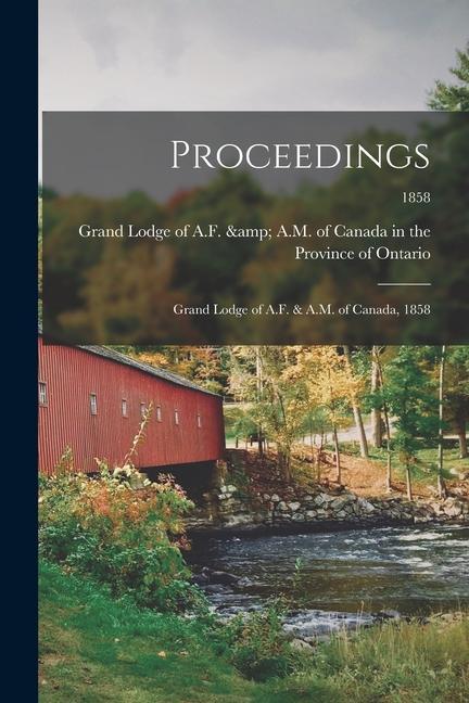 Proceedings: Grand Lodge of A.F. & A.M. of Canada 1858; 1858